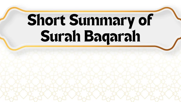 Short Summary of Surah Baqarah: Key Themes, Lessons, and Insights