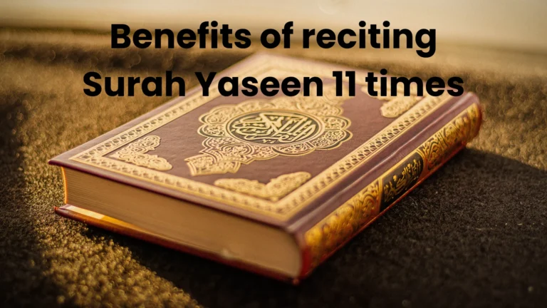 Benefits of reciting Surah Yaseen 11 times