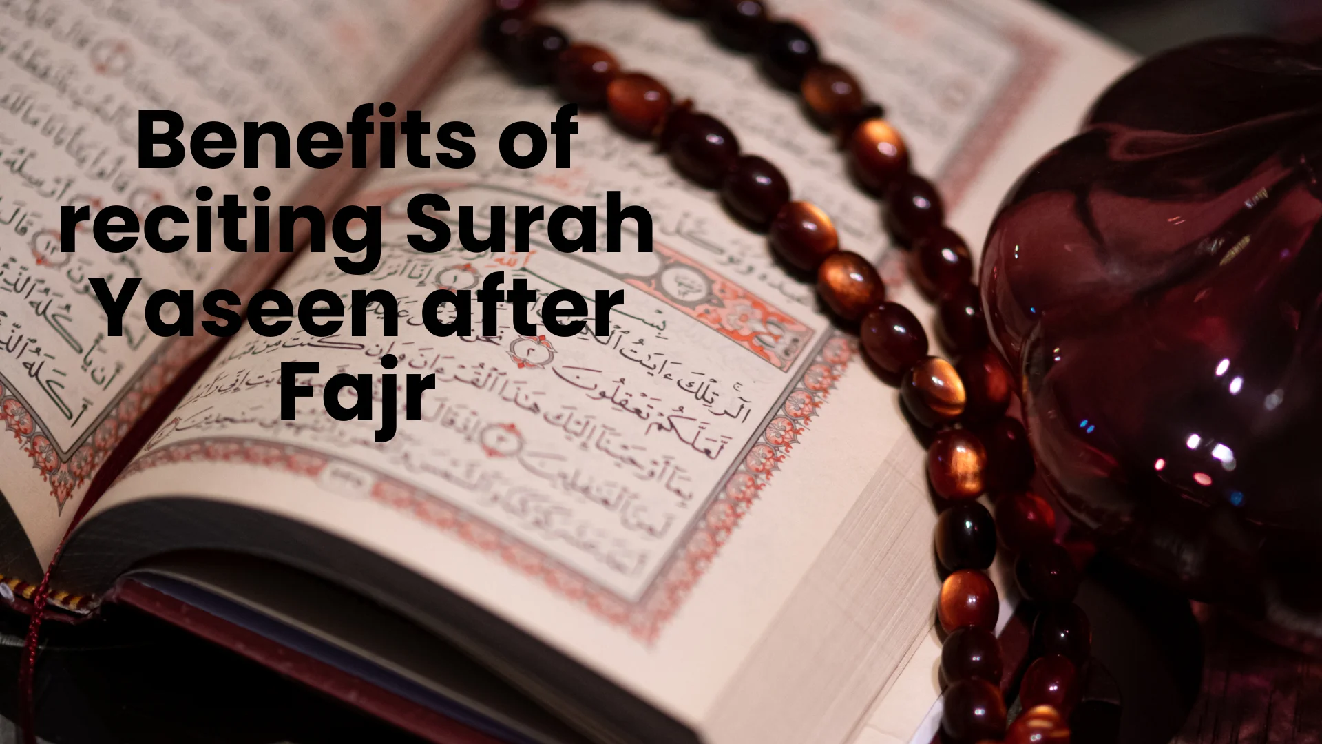 Benefits of reciting Surah Yaseen after Fajr