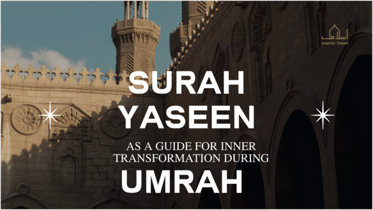 Surah Yaseen as a Guide for Inner Transformation during Umrah