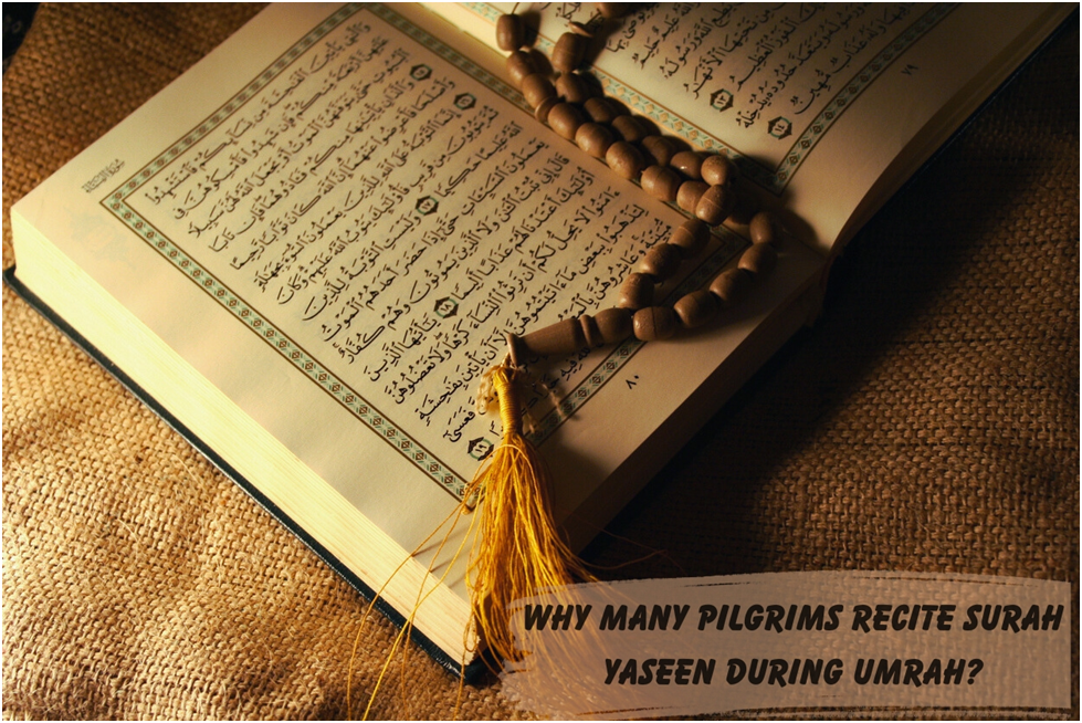 Why Many Pilgrims Recite Surah Yaseen During Umrah?